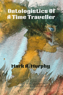Ontologistics of a Time Traveller