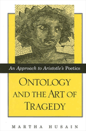 Ontology and the Art of Tragedy: An Approach to Aristotle's Poetics