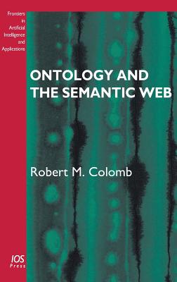 Ontology and the Semantic Web - Colomb, Robert M