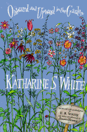 Onward and Upward in the Garden - White, Katharine S, and White, E B (Adapted by)