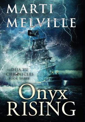 Onyx Rising: The Deja vu Chronicles - Melville, Marti, and Smith, Amy (Editor), and Jayde, Fiona (Cover design by)