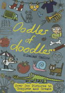 Oodles of Doodles: Over 200 Pictures to Complete and Create