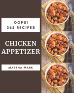 Oops! 365 Chicken Appetizer Recipes: The Best-ever of Chicken Appetizer Cookbook
