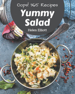 Oops! 365 Yummy Salad Recipes: Making More Memories in your Kitchen with Yummy Salad Cookbook!
