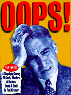 OOPS!: A Stupefying Survey of Goofs, Blunders and Blotches, Great and Small - Kirchner, Paul, and Allerton, Colby (Editor)