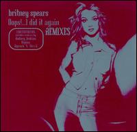 Oops!...I Did It Again Remixes [Limited Edition UK CD Single] - Britney Spears