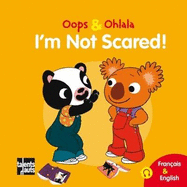 Oops & Ohlala: I'm Not Scared/Meme Pas Peur