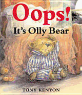 OOPS! Says Olly Bear - Kenyon, Tony