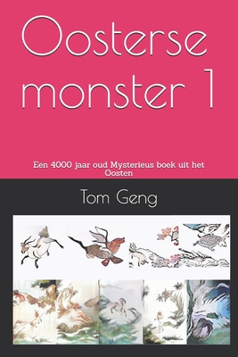 Oosterse monster 1: Een 4000 jaar oud Mysterieus boek uit het Oosten - Geng, Tom
