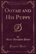 Ootah and His Puppy (Classic Reprint)