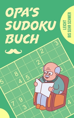 Opa's Sudoku Buch - leicht bis sehr schwer: Tolles R?tselbuch zum Verschenken an den Gro?vater 184 knifflige R?tsel Kleines Geschenk f?r Opa Geschenkidee zum Vatertag, Geburtstag, Weihnachten - R?tsel-Freund