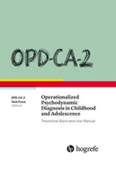 OPD-CA-2 Operationalized Psychodynamic Diagnosis in Childhood and Adolescence: Theoretical Basis and User Manual