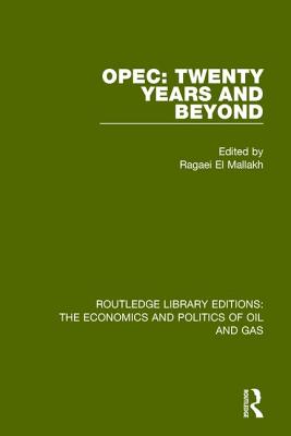 OPEC: Twenty Years and Beyond - el Mallakh, Ragaei (Editor)