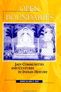 Open Boundaries: Jain Communities and Cultures in Indian History