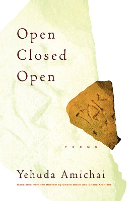 Open Closed Open - Amichai, Yehuda, and Amichai, and Willen, Drenka (Editor)