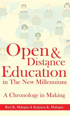 Open & Distance Education in The New Millennium: A Chronology in Making - Mahajan, Ravi K, and Mahajan, Kalpana K