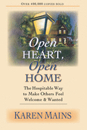 Open Heart, Open Home: The Hospitable Way to Make Others Feel Welcome & Wanted