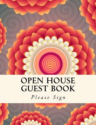 Open House Guest Book: Real Estate Professional Open House Guest Book with 24 Pages Containing 300 Signing Spaces for Guests? Names, Phone Numbers and Email Addresses. - Smith, Lisa Marie