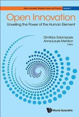 Open Innovation: Unveiling the Power of the Human Element - Mention, Anne-Laure (Editor), and Salampasis, Dimitrios G (Editor)