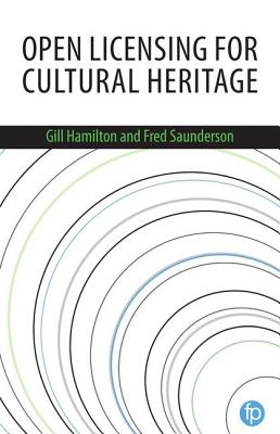 Open Licensing for Cultural Heritage - Hamilton, Gill, and Saunderson, Fred