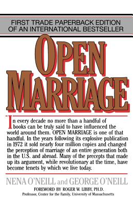 Open Marriage: A New Life Style for Couples - O'Neill, George, and O'Neill, Nena