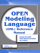 Open Modeling Language (Oml) Reference Manual - Firesmith, Donald, and Henderson-Sellers, Brian, and Graham, Ian