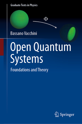 Open Quantum Systems: Foundations and Theory - Vacchini, Bassano