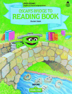 Open Sesame: Oscar's Bridge to Reading Book: Student Book