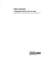 Open Systems: A Business Strategy for the 1990s