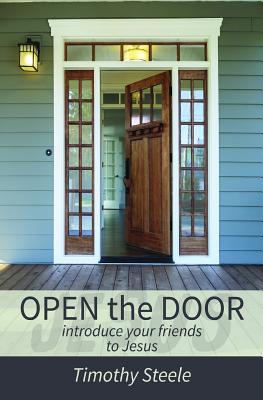 OPEN the DOOR: Introduce your Friends to Jesus - Steele, Timothy, Professor