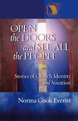 Open the Doors and See All the People: Stories of Congregational Identity and Vocation - Everist, Norma Cook