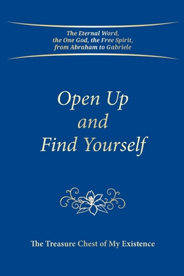 Open Up and Find Yourself: The Treasure Chest of My Existence - Gabriele