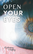 Open Your Eyes: Forty Poems that take readers through the heart, mind and spirit of a pre-teen