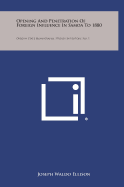 Opening and Penetration of Foreign Influence in Samoa to 1880: Oregon State Monographs, Studies in History, No. 1