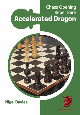 Opening Repertoire: Accelerated Dragon - Davies, Nigel