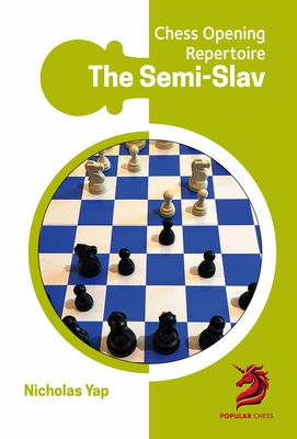 Opening Repertoire: Semi-Slav - Yap, Nicholas