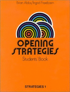 Opening Strategies Students' Book - Abbs, Brian, and Freebairn, Ingrid