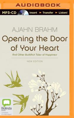 Opening the Door of Your Heart - Brahm, Ajahn