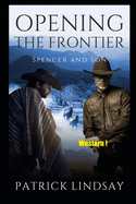 Opening the Frontier: Spencer and Son