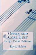 Opera and Coal Dust - Large Print Edition: A Christian Novel About A Family Reunited