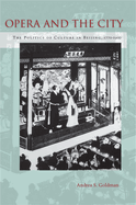 Opera and the City: The Politics of Culture in Beijing, 1770-1900