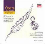 Opera for Pleasure: Offenbach's The Tales of Hoffmann [Highlights] - Andr Mallabrera (vocals); Christiane Gayraud (vocals); Elisabeth Schwarzkopf (vocals); Ernest Blanc (vocals);...