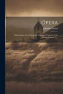 Opera: Heliotropium Seu Conformatio Humanae Voluntatis Cum Divina, Volume 11...