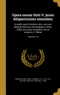 Opera omnia Sixti V, jussu diligentissime emendata: Accedit sancti doctoris vita, una cum diatriba historico-chronologico-critica. Editio accurate recognita cura et studio A.C. Peltier; Volumen 10