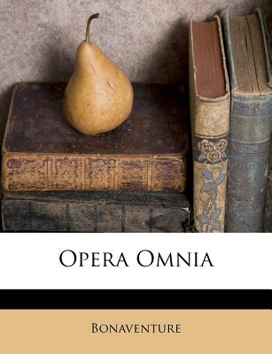 Opera Omnia... - Bonaventure (Creator)