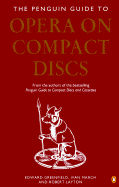 Opera on Compact Discs, the Penguin Guide to - March, Ivan, and Layton, Robert, and Greenfield, Edward