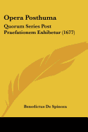 Opera Posthuma: Quorum Series Post Praefationem Exhibetur (1677)