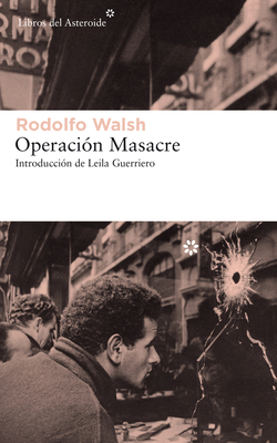 Operacion Masacre - Walsh, Rodolfo