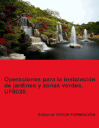 Operaciones para la instalaci?n de jardines y zonas verdes. UF0020.