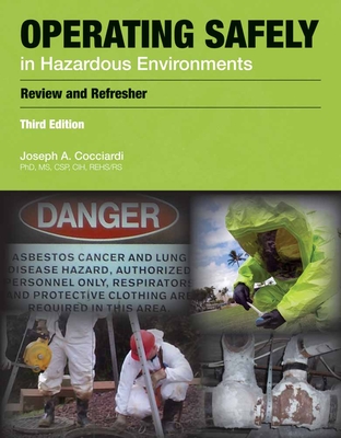 Operating Safely in Hazardous Environments: A Review and Refresher - Cocciardi, Joseph A